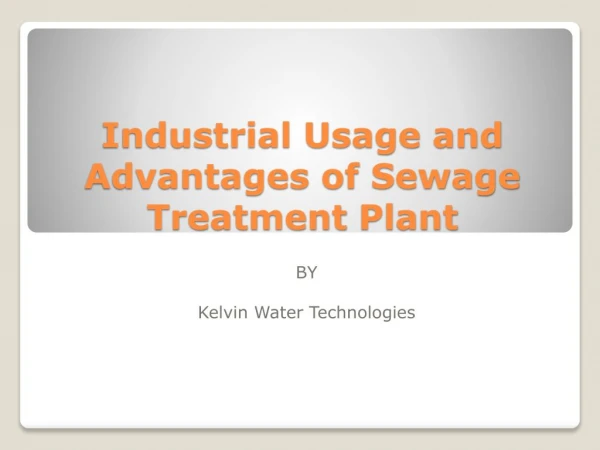 Industrial Usage and Advantages of Sewage treatment Plant