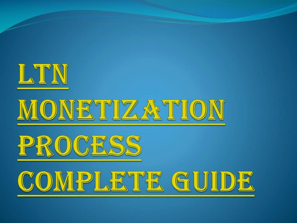 ltn monetization process complete guide