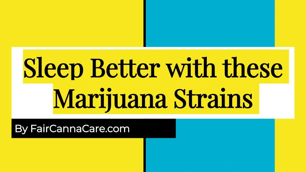 sleep better with these marijuana strains
