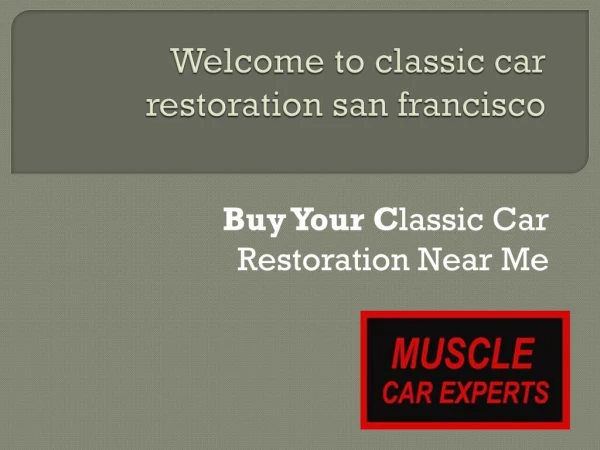 Buy Your Classic Car Restoration Near Me