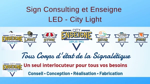 Sign Consulting et Enseigne LED - City Light
