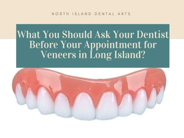 What you should ask your dentist before your appointment for veneers in Long Island?