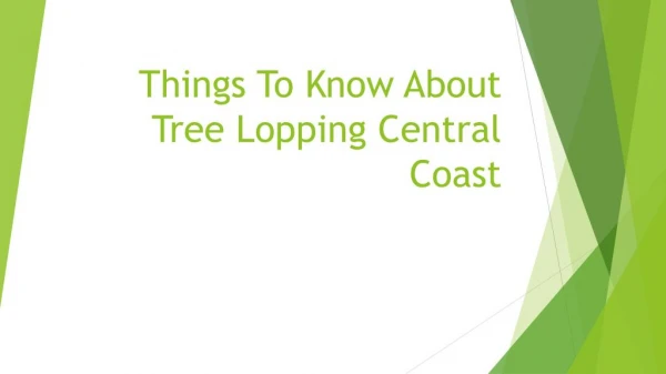 Things To Know About Tree Lopping Central Coast