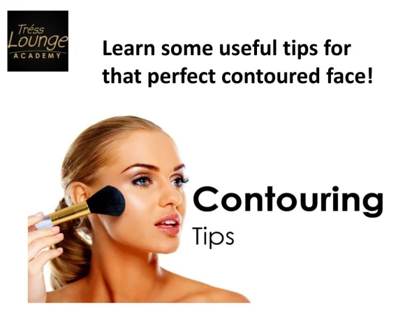 Learn some useful tips for that perfect contoured face!