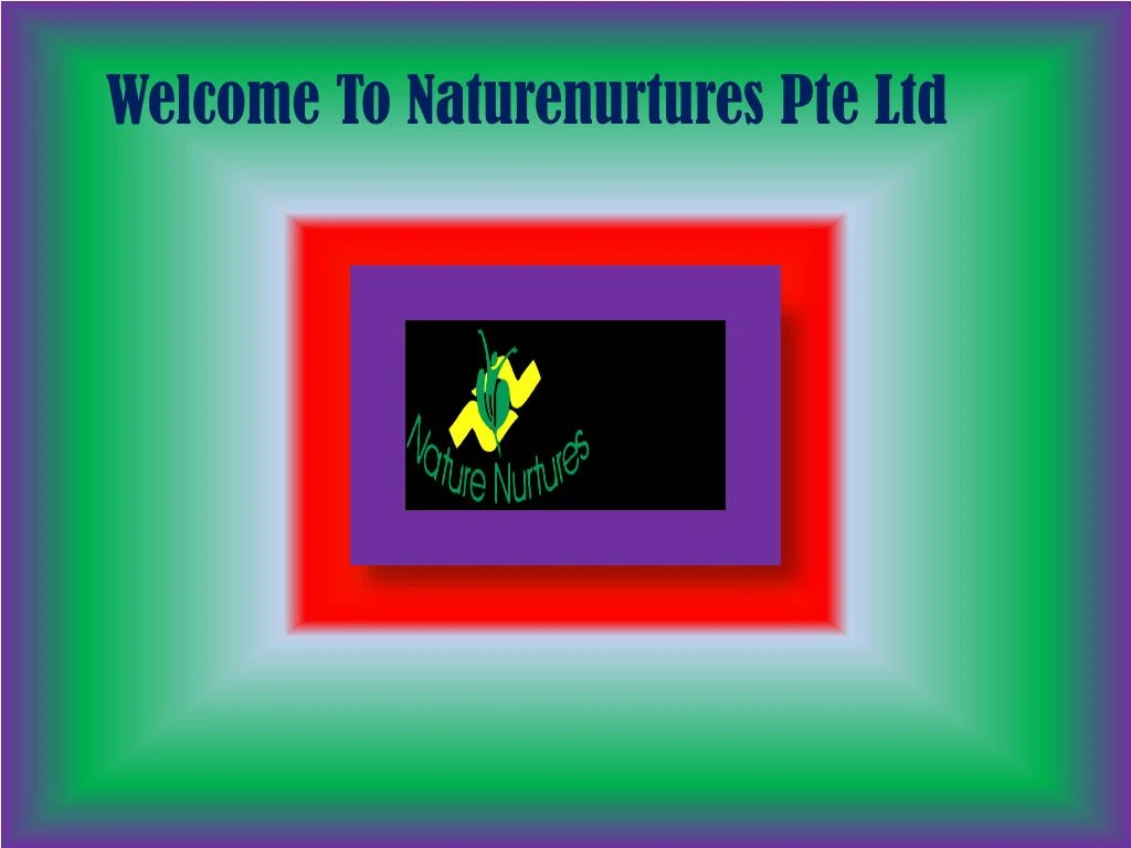 welcome to naturenurtures pte ltd