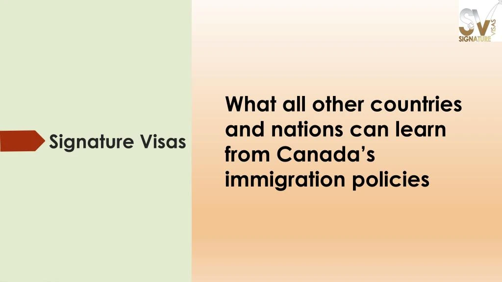 what all other countries and nations can learn from canada s immigration policies
