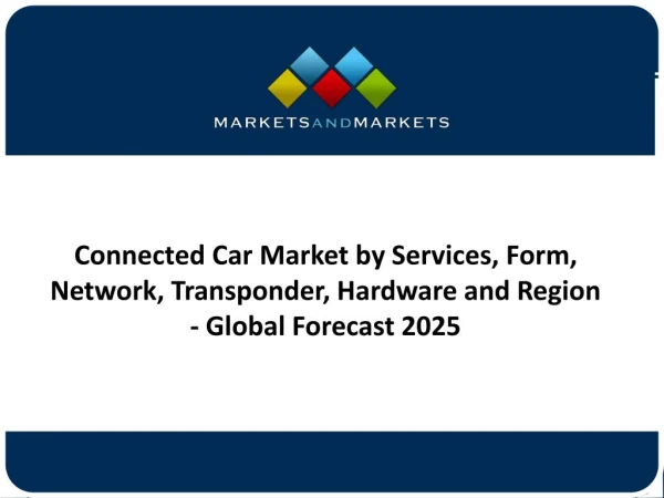 Connected Car Market by Services, Form, Network, Transponder, Hardware and Region - Global Forecast 2025