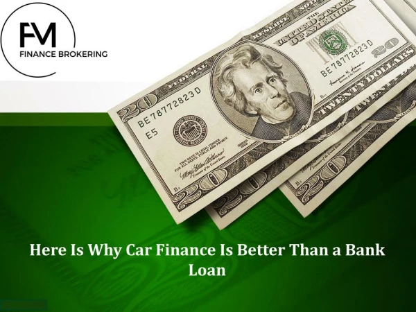Here Is Why Car Finance Is Better Than a Bank Loan