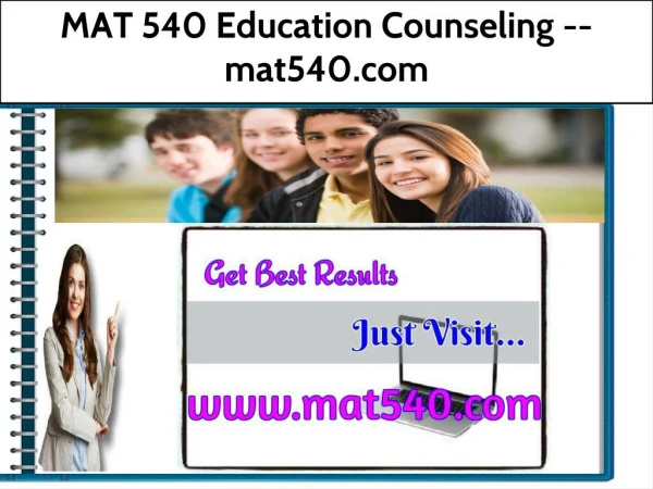 MAT 540 Education Counseling -- mat540.com