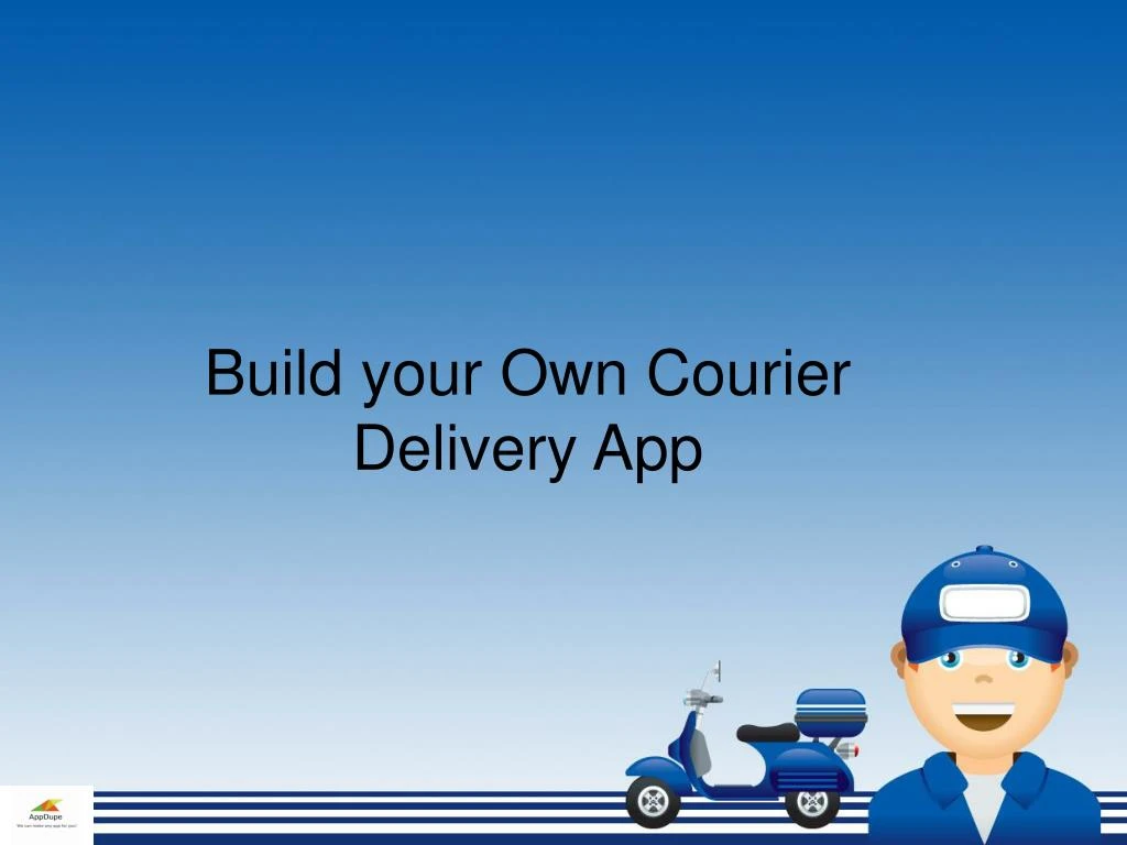 build your own courier delivery app