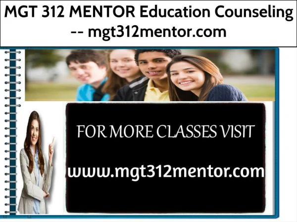 MGT 312 MENTOR Education Counseling -- mgt312mentor.com