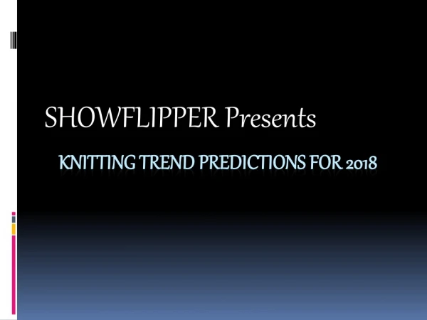 KNITTING TREND PREDICTIONS FOR 2018