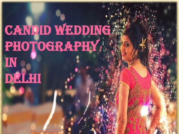 Candid Wedding Photography in delhi