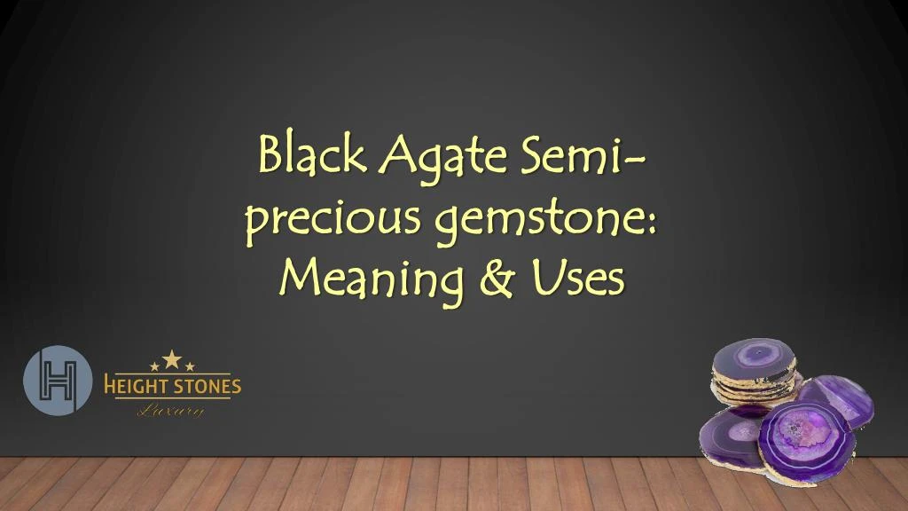 black agate semi precious gemstone meaning uses