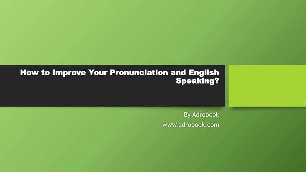 how to improve your pronunciation and english speaking