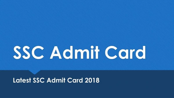 Download Latest SSC Admit Card 2018- Upcoming Admit Card of SSC Examination