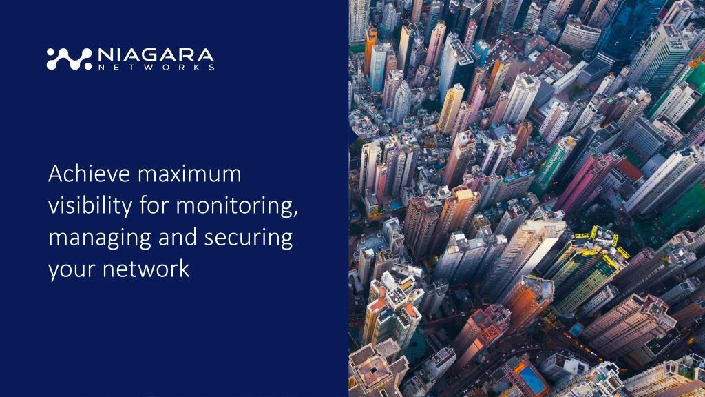 achieve maximum visibility for monitoring managing and securing your network