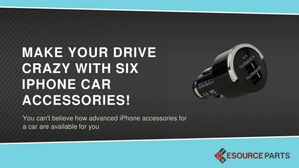 Make your drive crazy with six iPhone car accessories!