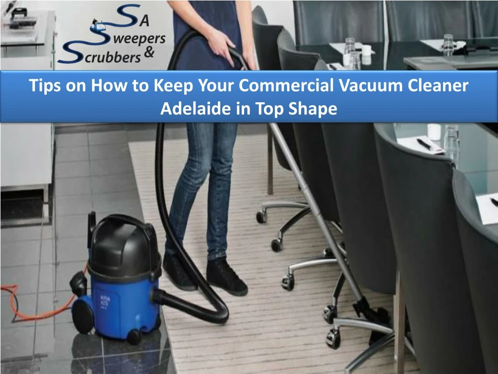 tips on how to keep your commercial vacuum