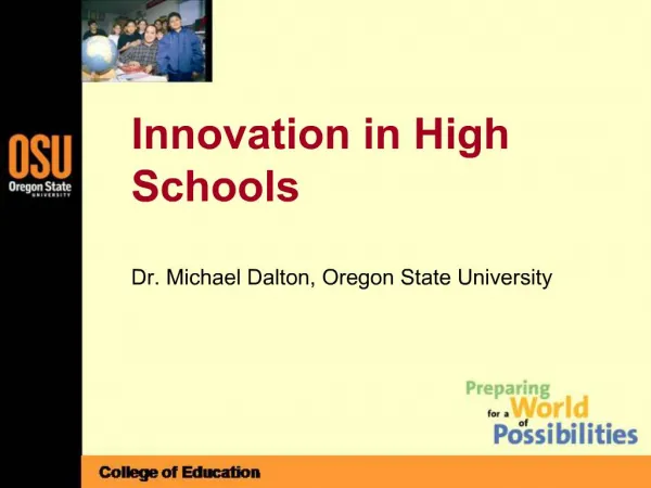 Innovation in High Schools Dr. Michael Dalton, Oregon State University