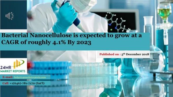 Bacterial nanocellulose is expected to grow at a cagr of roughly 4.1% by 2023