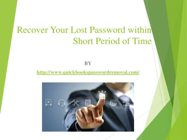 Recover Your Lost Password within Short Period of Time.