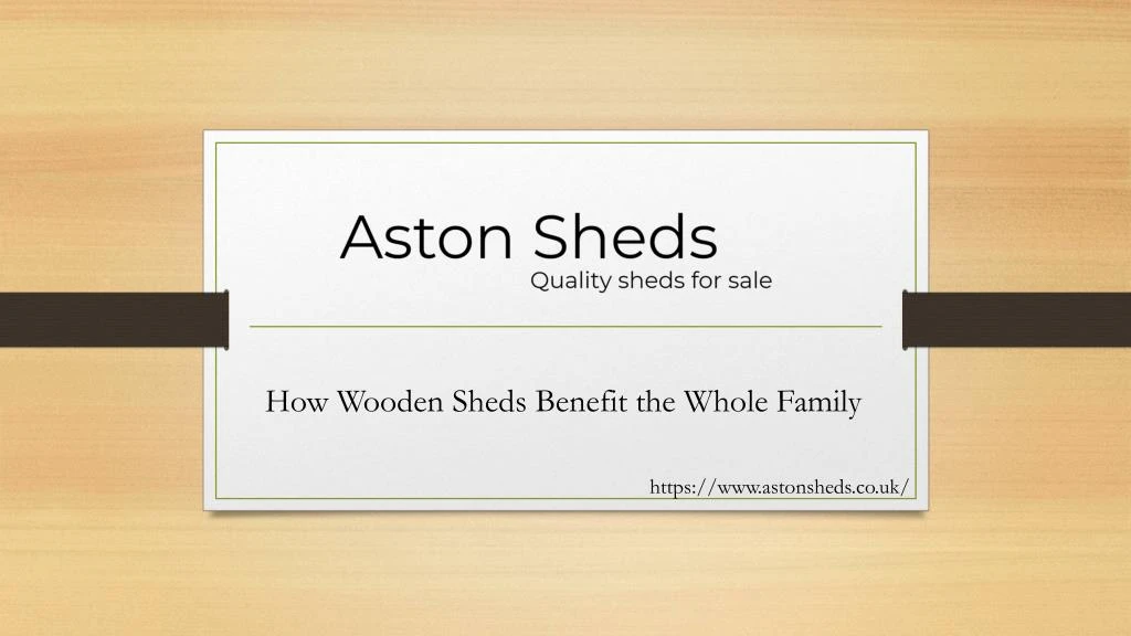 how wooden sheds benefit the whole family