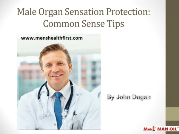 Male Organ Sensation Protection: Common Sense Tips