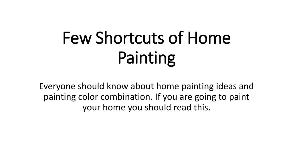 few shortcuts of home painting