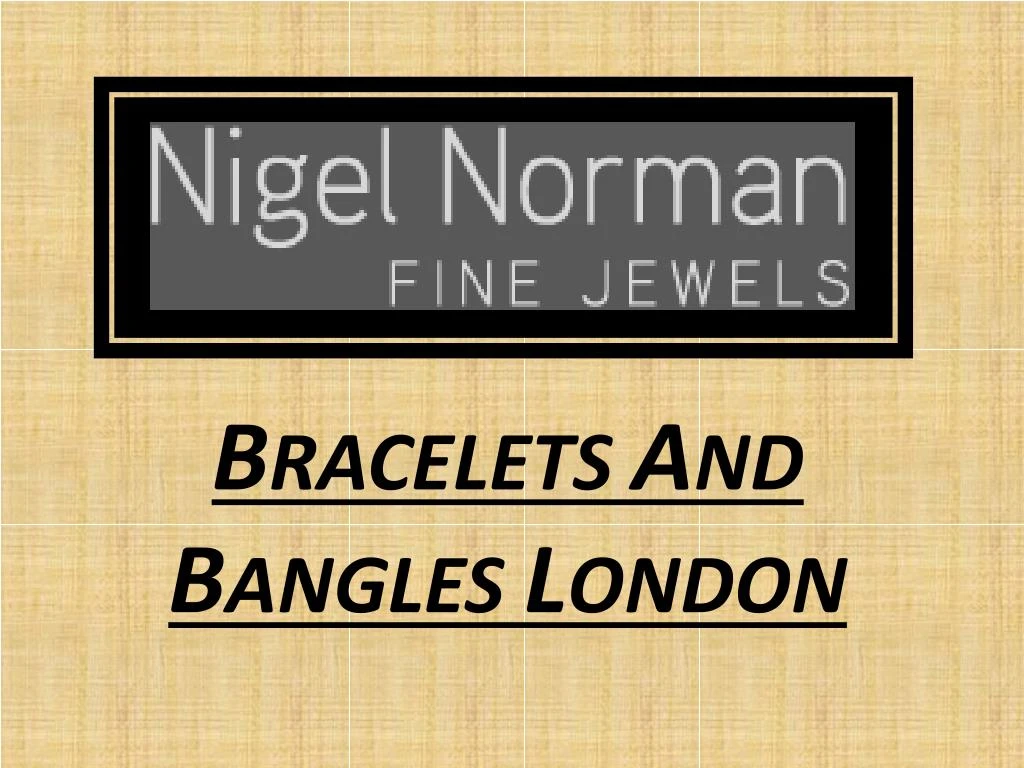 b racelets a nd b angles l ondon