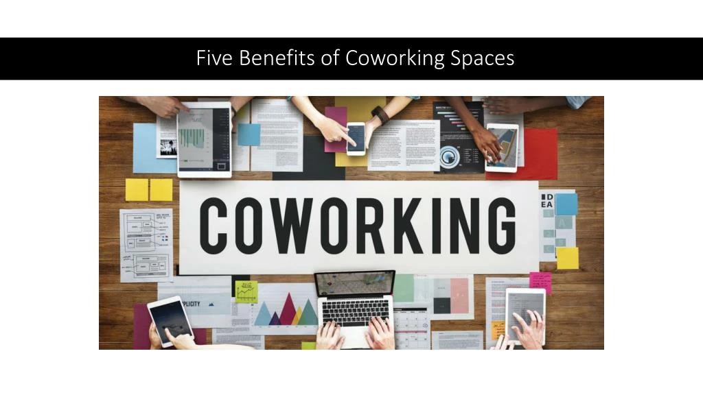 five benefits of coworking spaces