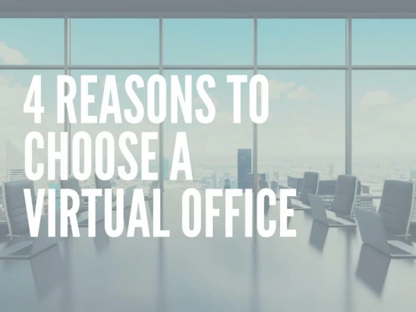 4 reasons to choose a virtual office