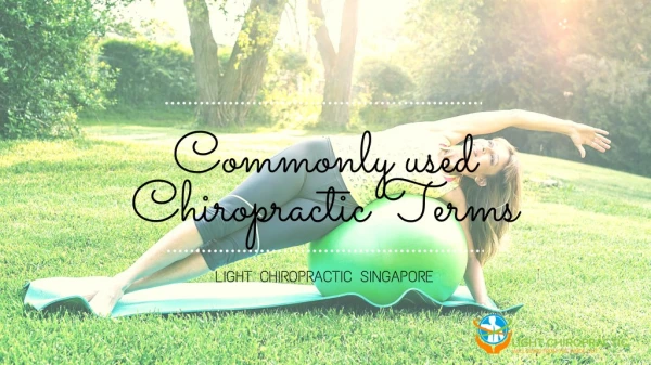 Learn some of the commonly used chiropractic terms | Light Chiropractic Singapore