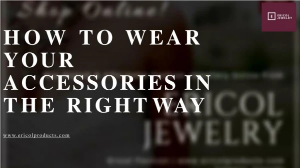 How to Wear Your Accessories in The Right Way - Fashion Accessories Store