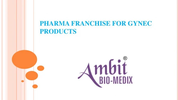 Pharma Franchise for Gynec Products | Gynae Product Franchise | Ambit Bio Medix