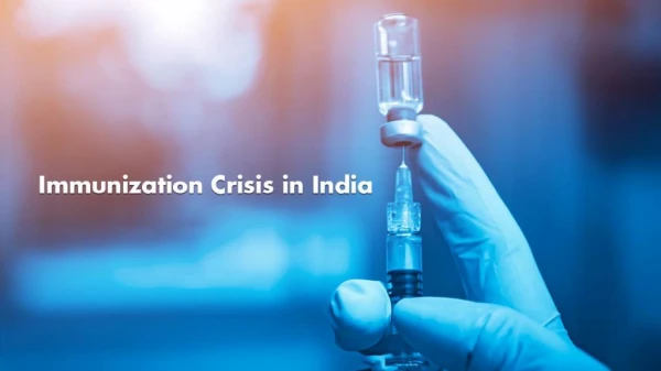 NagrikFoundation - Immunization Crisis in India