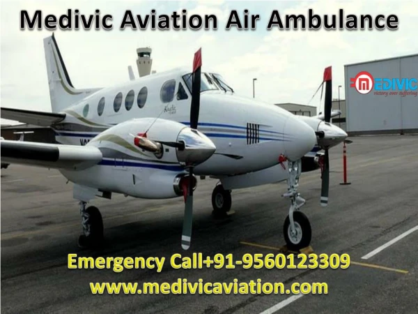 Low Cost Medivic Aviation Air Ambulance in Delhi with Medical Team