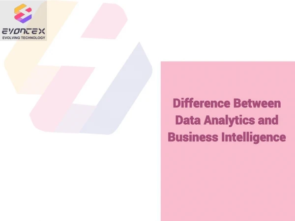 Difference Between Data Analytics and Business Intelligence