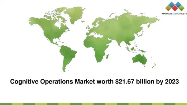 Cognitive Operations Market worth $21.67 billion by 2023- Exclusive Report by MarketsandMarkets™