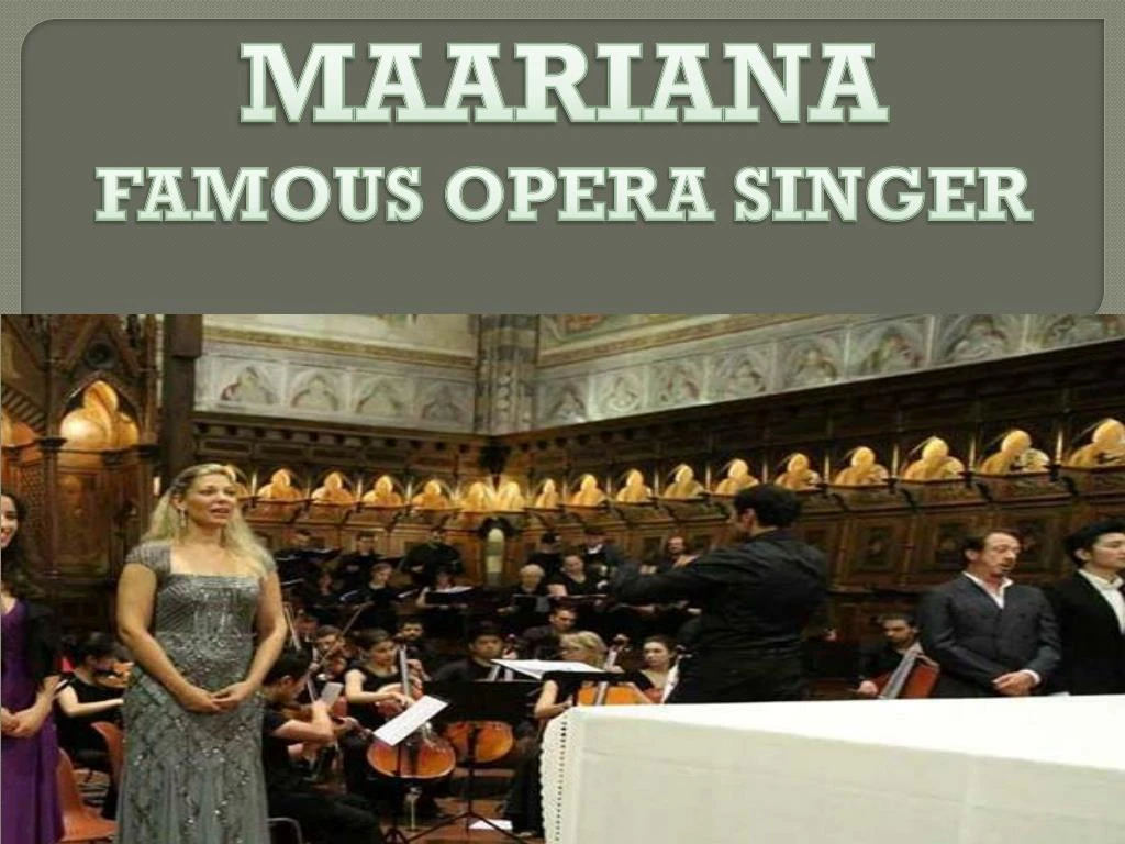 maariana famous opera singer