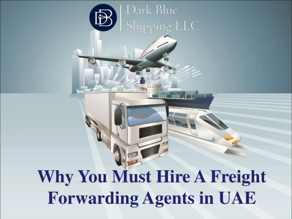 Why You Must Hire A Freight Forwarding Agents in UAE