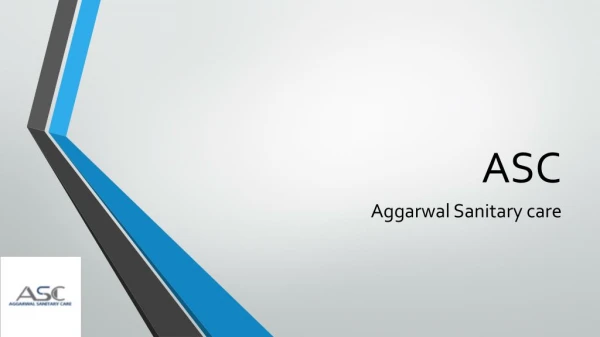 ASC- Aggarwal sanitary care