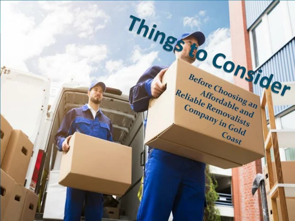 Things to Keep in Mind While Choosing Removalists in Gold Coast