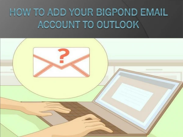 How to Add Your Bigpond Email Account to Outlook