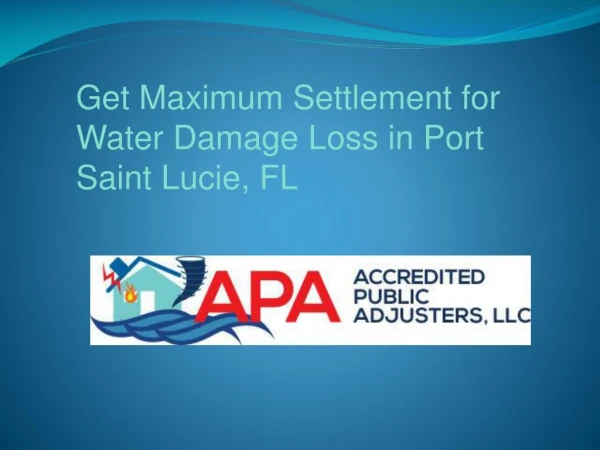 Get Maximum Settlement for Water Damage Loss in Port Saint Lucie, FL