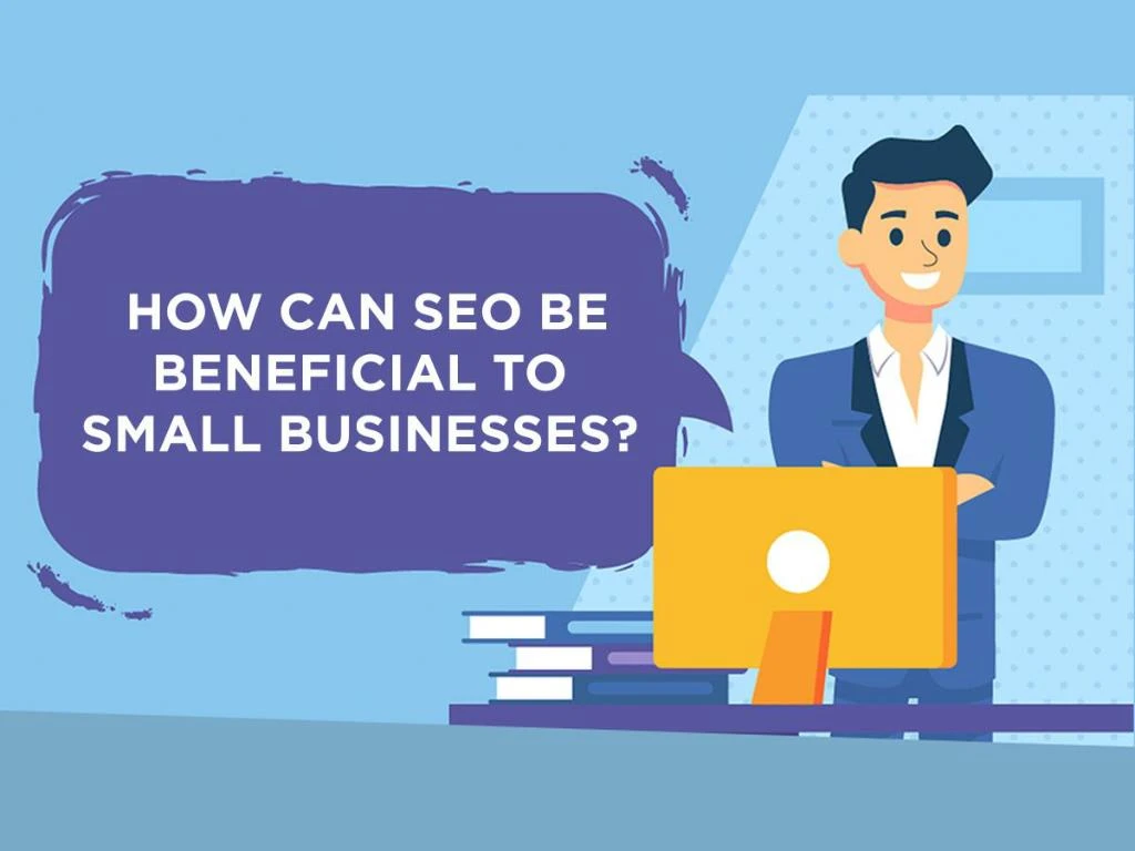 how does seo beneficial to small businesses