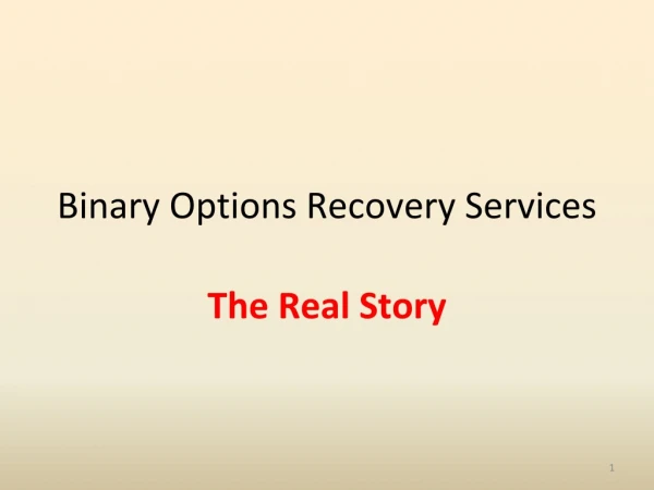 Binary Options Recovery Services - The Real Story