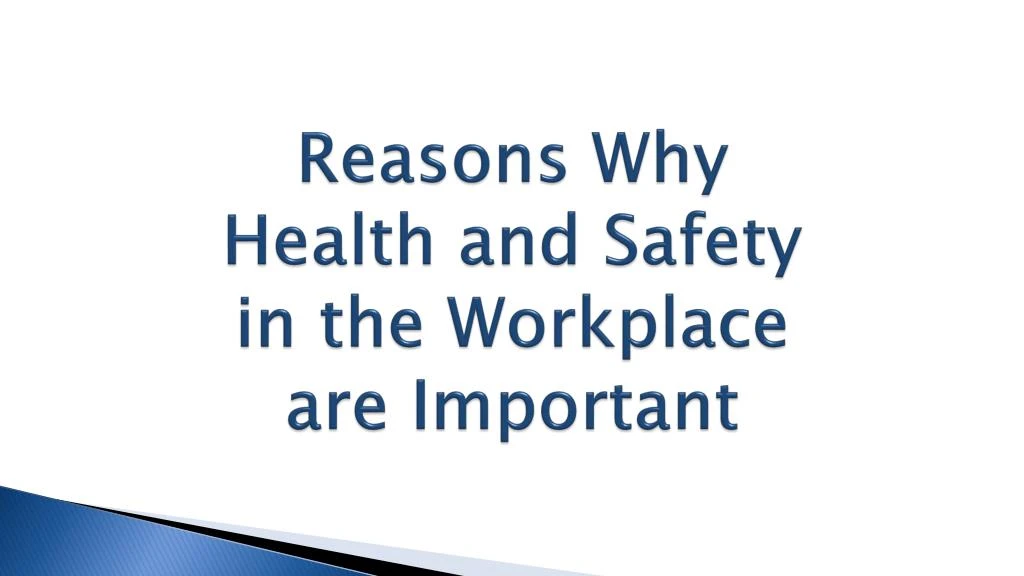 reasons why health and safety in the workplace are important