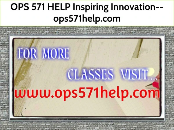 OPS 571 HELP Inspiring Innovation--ops571help.com