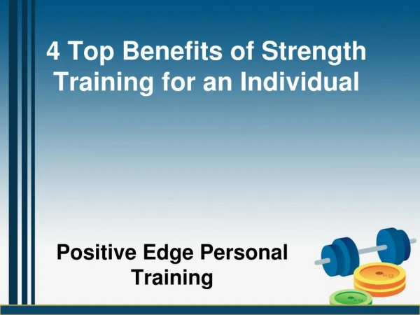 4 Top Benefits of Strength Training for an Individual